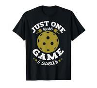 Just One More Game I Swear Pickleball Paddleball Sport T-Shirt