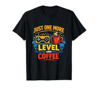 Just One More Game Round and Coffee Time Fun T-Shirt