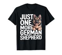 Just One More German Shepherd Dog Lover T-Shirt