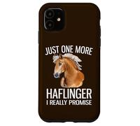 Just One More Haflinger I Promise Funny Haflinger Horse Case for iPhone 11