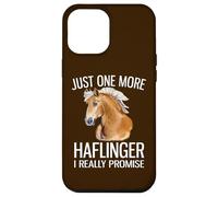 Just One More Haflinger I Promise Funny Haflinger Horse Case for iPhone 12 Pro Max
