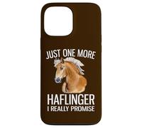 Just One More Haflinger I Promise Funny Haflinger Horse Case for iPhone 13 Pro Max