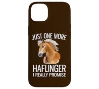 Just One More Haflinger I Promise Funny Haflinger Horse Case for iPhone 14 Plus