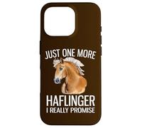 Just One More Haflinger I Promise Funny Haflinger Horse Case for iPhone 16 Pro