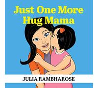 Just One More Hug Mama