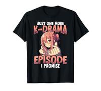 Just One More K-Drama Episode I Promise T-Shirt
