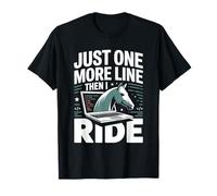 Just One More Line Then I Ride Horse Programmer T-Shirt