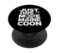 Just One More Maine Coon Funny Cat Lover PopSockets Adhesive PopGrip