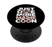 Just One More Maine Coon Funny Cat Lover PopSockets Adhesive PopGrip
