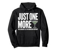 Just one more margarita the biggest lie in modern history Pullover Hoodie
