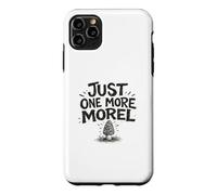Just One More Morel Pick Feast Foraging Gift Fungi Nature Case for iPhone 11 Pro Max