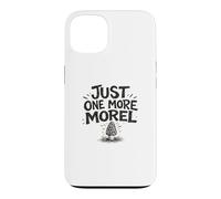 Just One More Morel Pick Feast Foraging Gift Fungi Nature Case for iPhone 13