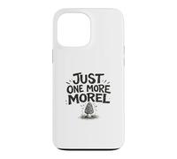 Just One More Morel Pick Feast Foraging Gift Fungi Nature Case for iPhone 13 Pro Max