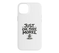 Just One More Morel Pick Feast Foraging Gift Fungi Nature Case for iPhone 14 Plus