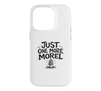 Just One More Morel Pick Feast Foraging Gift Fungi Nature Case for iPhone 14 Pro