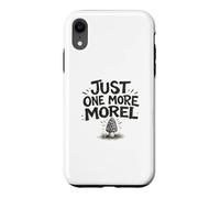 Just One More Morel Pick Feast Foraging Gift Fungi Nature Case for iPhone XR