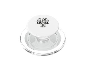 Just One More Morel Pick Feast Foraging Gift Fungi Nature PopSockets PopGrip for MagSafe