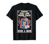 Just One More Pack I Swear Trading Card Booster T-Shirt