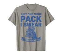 Just One More Pack I Swear Trading Cards Addict T-Shirt