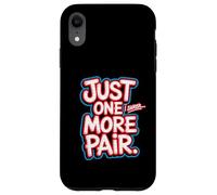 Just One More Pair I Swear I Like Shoes Funny Sneaker Head Case for iPhone XR