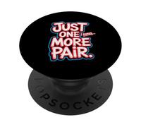 Just One More Pair I Swear I Like Shoes Funny Sneaker Head PopSockets Adhesive PopGrip