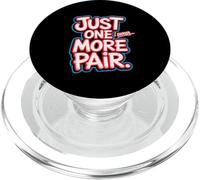 Just One More Pair I Swear I Like Shoes Funny Sneaker Head PopSockets PopGrip for MagSafe