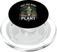 Just, One, More, Plant Funny Houseplant Obsession Gardener PopSockets PopGrip for MagSafe
