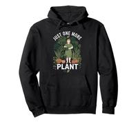 Just, One, More, Plant Funny Houseplant Obsession Gardener Pullover Hoodie