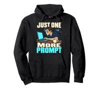 Just One More Prompt Late Night AI Chatbot Humor Pullover Hoodie