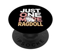 Just One More Ragdoll Funny Ragdoll Cat Lover PopSockets Adhesive PopGrip