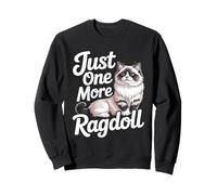Just One More Ragdoll Funny Ragdoll Cat Lover Sweatshirt