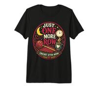 Just One More Row Crochet After Hours Funny Design Premium T-Shirt