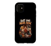 Just One More Row Funny Knitter Fiber Artist Knitting Case for iPhone 11