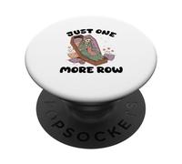 Just One More Row Funny Knitting Knitters Crocheting Crochet PopSockets Adhesive PopGrip