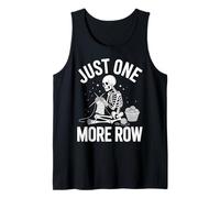 Just One More Row Knitting Enthusiast Funny Skeleton Design Tank Top