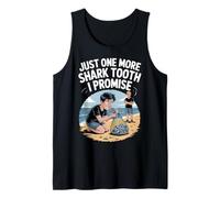 Just One More Shark Tooth I Promise Fossil Hunting Tank Top