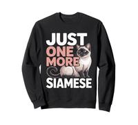 Just One More Siamese Funny Siamese Cat Lover Sweatshirt