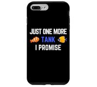 Just One More Tank I Promise Funny Aquarist Fish Keeping Case for iPhone 7 Plus/8 Plus