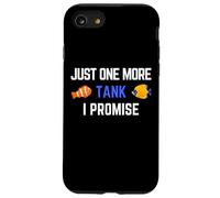 Just One More Tank I Promise Funny Aquarist Fish Keeping Case for iPhone SE (2020) / 7/8