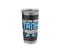 Just One More Tank I Promise Stainless Steel Insulated Tumbler