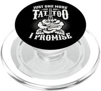 Just One More Tattoo I Promise Addicted To Ink Tattoo Artist PopSockets PopGrip for MagSafe