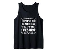 Just one More Tattoo I Promise Man Woman Tank Top