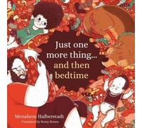 Just one more thing… and then bedtime