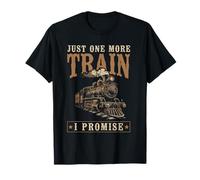 Just One More Train I Promise Humorous Train Lover T-Shirt