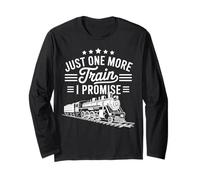 Just One More Train I Promise Model Train Railfan Long Sleeve T-Shirt