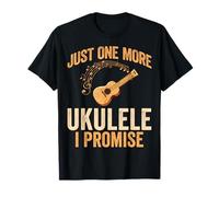Just One More Ukulele I Promise - Ukulele Player Uke Gifts T-Shirt