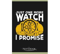Just One More Watch I Promise Notebook: Gratitude Journal Notebook Gift 120 Pages, 6x9 Cover| Perfect Gift for All Ages