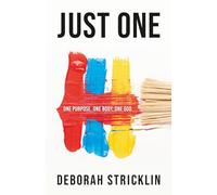 Just One: One Purpose, One Body, One God.