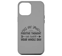 Just One Small Positive Thought Motivational Quote Case for iPhone 12 Pro Max