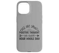 Just One Small Positive Thought Motivational Quote Case for iPhone 15